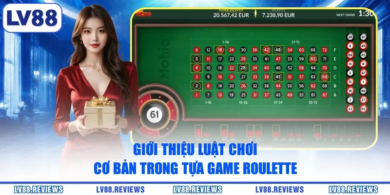 Giới thiệu luật chơi cơ bản trong tựa game Roulette