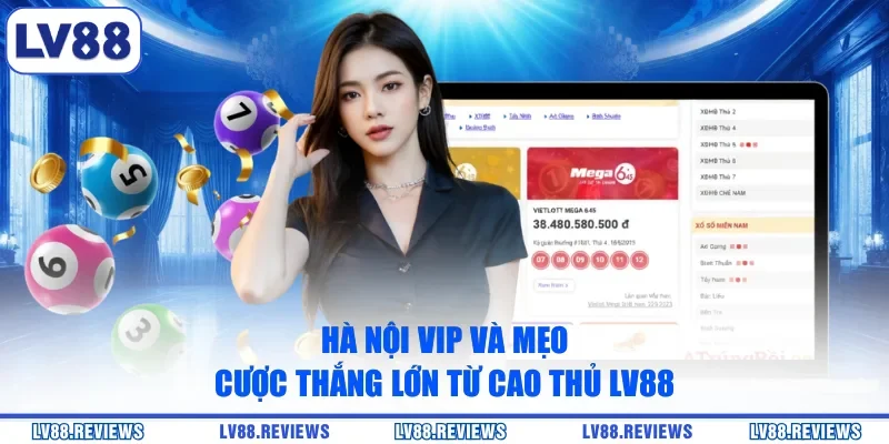 Hà Nội Vip và mẹo cược thắng lớn từ cao thủ LV88